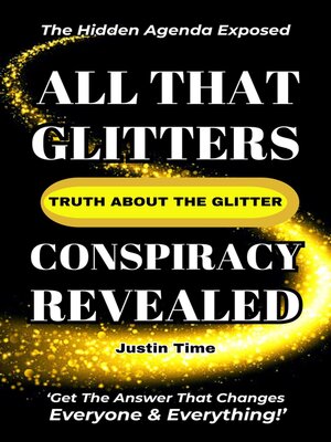 cover image of All That Glitters; the Truth About the Glitter Conspiracy Revealed
